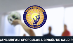 Şanlıurfalı Sporculara Bingöl’de Saldırı!