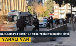 Şanlıurfa’da Esnaf İle Nakliyeciler Birbirine Girdi: Yaralı Var