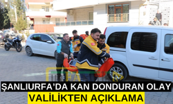 Şanlıurfa’da Kan Donduran Olayla İlgili Valilikten Açıklama!