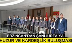 Erzincan’dan Şanlıurfa’ya Huzur ve Kardeşlik Buluşması Projesi