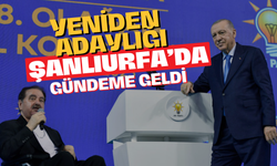 Cumhurbaşkanı Erdoğan’ın Adaylığı Şanlıurfa’da Yeniden Gündeme Geldi