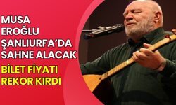 Musa Eroğlu Şanlıurfa’da Sahne Alacak! Bilet Fiyatı Rekor Kırdı