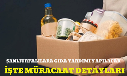 Şanlıurfalılara Gıda Yardımı Yapılacak: İşte Müracaat Detayları