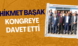 Hikmet Başak Akçakalelileri Kongreye Davet Etti