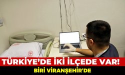 Türkiye’de İki İlçede Var! Biri Viranşehir’de