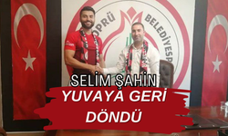 Selim Şahin Yuvaya Döndü!