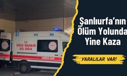 Şanlıurfa’nın Ölüm Yolunda Yine Kaza