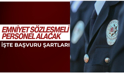 Emniyet Sözleşmeli Personel Alacak: İşte Başvuru Şartları