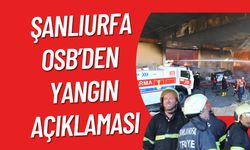 Şanlıurfa Organize Sanayi Bölge Müdürlüğünden Yangın Açıklaması