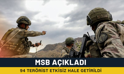 MSB Açıkladı! 94 Terörist Etkisiz Hale Getirildi