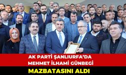 Ak Parti Şanlıurfa’da Mehmet İlhami Günbegi Mazbatasını Aldı