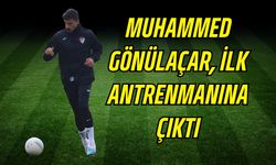 Muhammed Gönülaçar, İlk Antrenmanına Çıktı