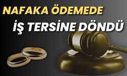 Nafaka Ödemede İş Tersine Döndü