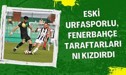 Eski Urfasporlu Futbolcu, Fenerbahçe Taraftarlarını Kızdırdı