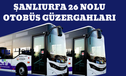 Şanlıurfa 26 Nolu Otobüs Güzergahları