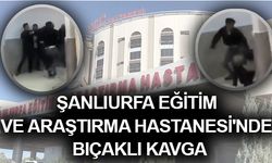 Şanlıurfa Eğitim ve Araştırma Hastanesi'nde Bıçaklı Kavga: 3 Yaralı