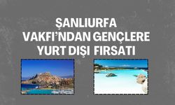 Şanlıurfa Vakfı Gençleri Yurt Dışına Gönderiyor