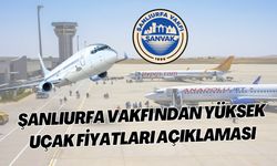 Şanlıurfa Vakfı'ndan Yüksek Uçak Fiyatları Açıklaması