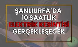 DEDAŞ’tan 31 Ocak Uyarısı: Urfa’da 10 Saat Elektrik Kesintisi Olacak