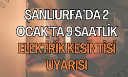 2 Ocak’ta Şanlıurfa’da Elektrik 9 Saat Kesilecek, Hazırlıklı Olun