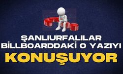 Şanlıurfalılar Billboarddaki O Yazıyı Konuşuyor