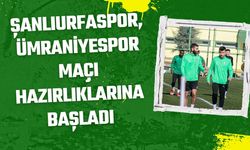 Şanlıurfaspor, Ümraniyespor Maçı Hazırlıklarına Başladı