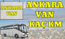 Ankara Van Arası Kaç Km