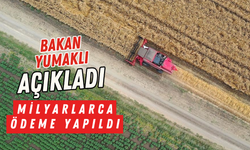 Bakan Yumaklı Açıkladı! Milyarlarca Ödeme Yapıldı