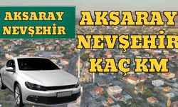 Aksaray Nevşehir Arası Kaç Km