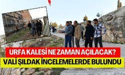 Urfa Kalesi Ne Zaman Açılacak? Vali Şıldak İncelemelerde Bulundu