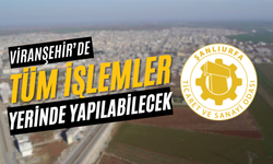 Türkiye’de Bir İlk! Viranşehir’de Tüm İşlemler Yerinde Yapılabilecek