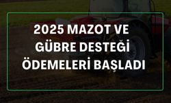 Mazot ve Gübre Desteği 2025: Çiftçiler İçin Ödeme Tarihleri ve Detaylar