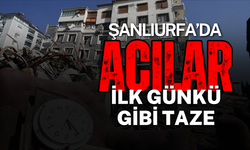 Şanlıurfa'da Acılar İlk Günkü Gibi Taze!