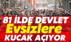 81 İlde Devlet Evsizlere Kucak Açıyor