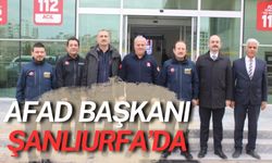 AFAD Başkanı Şanlıurfa’da