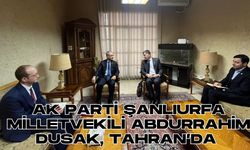 AK Parti Şanlıurfa Milletvekili Abdurrahim Dusak, Tahran’da