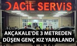 Akçakale'de 3 Metreden Düşen Genç Kız Yaralandı