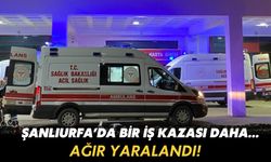 Akçakale’de İş Kazası: 25 Yaşındaki İşçi Ağır Yaralandı!