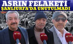 Asrın Felaketi Şanlıurfa’da Unutulmadı