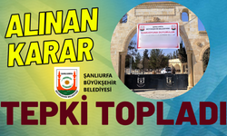 Şanlıurfa Büyükşehir Belediyesinin Tepki Toplayan Kararı