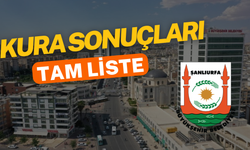 Şanlıurfa Büyükşehir Belediyesi Kura Sonuçları Tam Liste