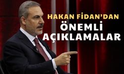 Dışişleri Bakanı Hakan Fidan’dan Önemli Açıklama