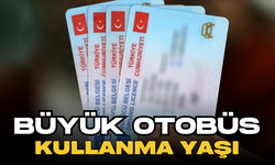 Büyük Otobüs Kullanma Yaşı!