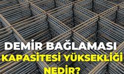 Demir Bağlaması Kapasitesi Yüksekliği Nedir?