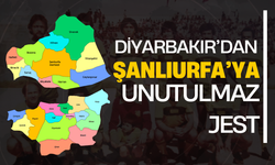 Diyarbakır’dan Şanlıurfa’ya Unutulmaz Jest