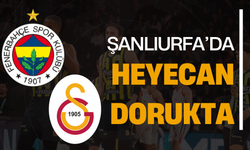 Şanlıurfa’da Dev Final Heyecanı: İlk Maç Fenerbahçe-Galatasaray