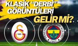 Galatasaray- Fenerbahçe Derbisi Aynı Görüntülere Sahne Olur Mu?