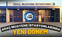 Araç Muayene İstasyonlarında Yeni Dönem