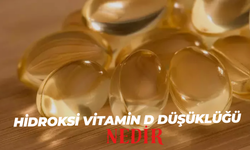 Hidroksi Vitamin D Düşüklüğü Nedir