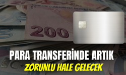 Para Transferlerinde Artık Zorunlu Hale Gelecek